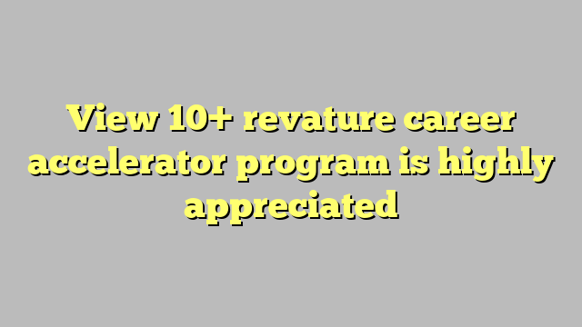 View 10 Revature Career Accelerator Program Is Highly Appreciated Công Lý And Pháp Luật