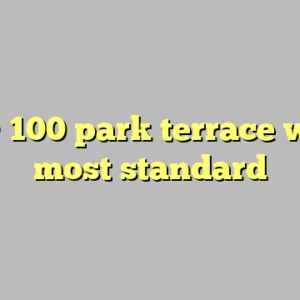 10+ 100 park terrace west most standard