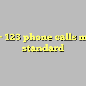 10+ 123 phone calls most standard