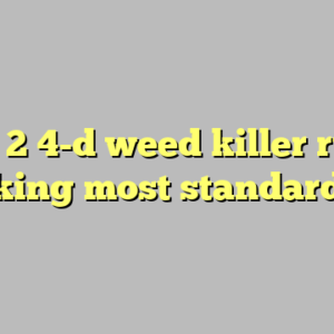10+ 2 4-d weed killer rural king most standard