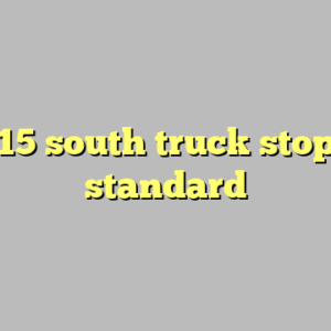 10+ 415 south truck stop most standard