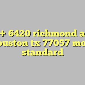 10+ 6420 richmond ave houston tx 77057 most standard