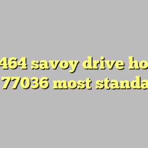 10+ 6464 savoy drive houston tx 77036 most standard