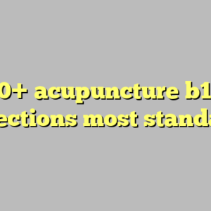 10+ acupuncture b12 injections most standard
