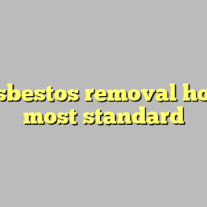 10+ asbestos removal houston most standard