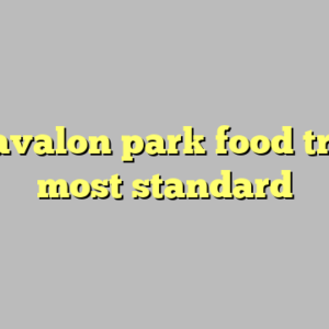 10+ avalon park food trucks most standard