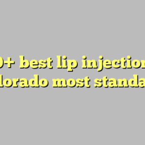 10+ best lip injections colorado most standard