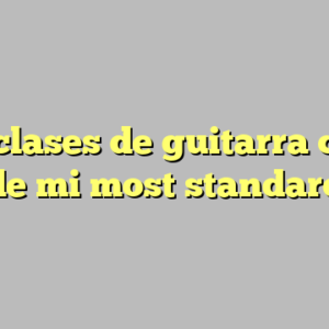 10+ clases de guitarra cerca de mi most standard