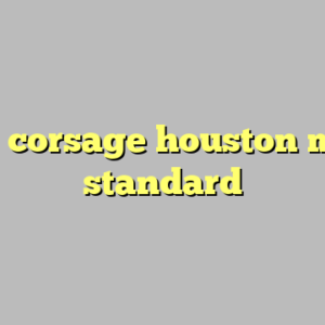 10+ corsage houston most standard
