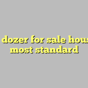 10+ dozer for sale houston most standard