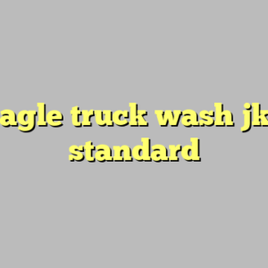 10+ eagle truck wash jk most standard