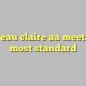 10+ eau claire aa meetings most standard