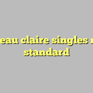10+ eau claire singles most standard