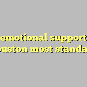 10+ emotional support dog houston most standard