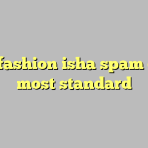 10+ fashion isha spam calls most standard