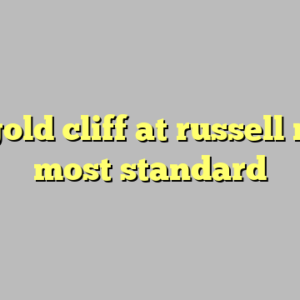10+ gold cliff at russell ranch most standard