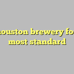 10+ houston brewery for sale most standard