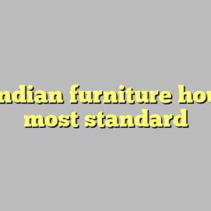 10+ indian furniture houston most standard