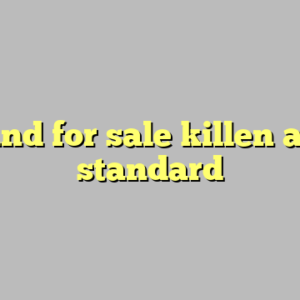 10+ land for sale killen al most standard