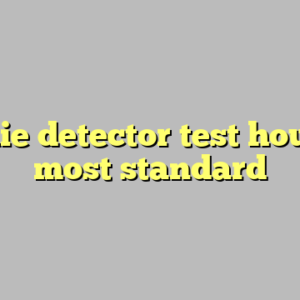 10+ lie detector test houston most standard