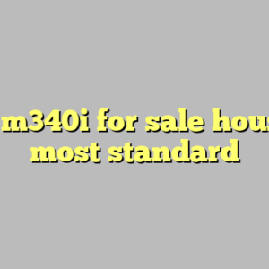 10+ m340i for sale houston most standard