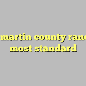 10+ martin county ranches most standard