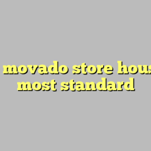 10+ movado store houston most standard
