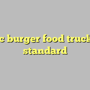 10+ nc burger food truck most standard