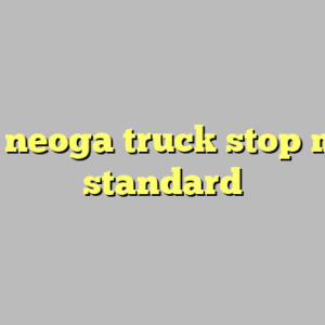 10+ neoga truck stop most standard