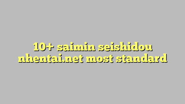 10 Saimin Seishidou Most Standard Công Lý And Pháp Luật 