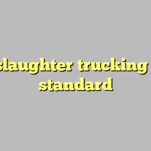 10+ slaughter trucking most standard