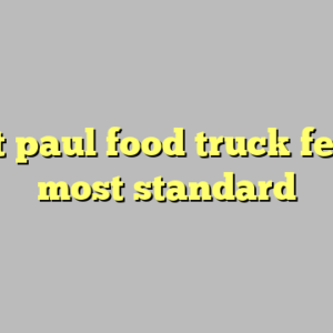 10+ st paul food truck festival most standard