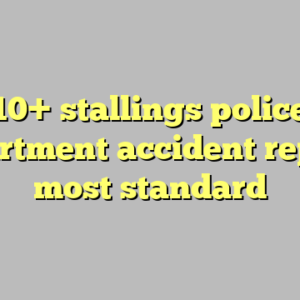 10+ stallings police department accident reports most standard
