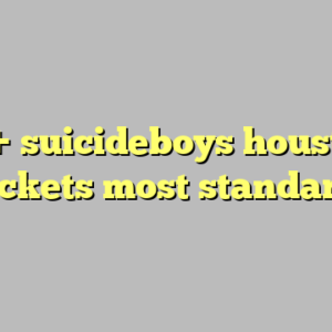 10+ suicideboys houston tickets most standard