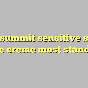 10+ summit sensitive scalp base creme most standard