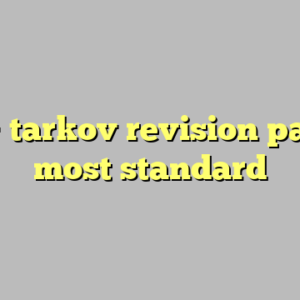 10+ tarkov revision part 1 most standard