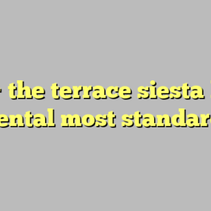 10+ the terrace siesta key rental most standard