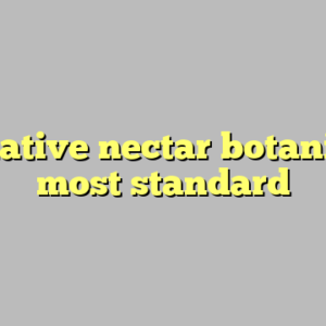 7+ native nectar botanicals most standard