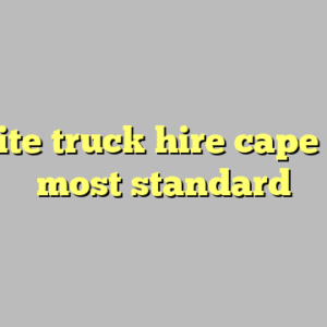 8+ elite truck hire cape town most standard