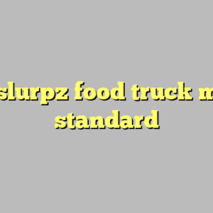 8+ slurpz food truck most standard