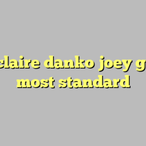 9+ claire danko joey gallo most standard