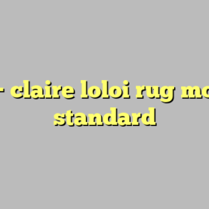 9+ claire loloi rug most standard