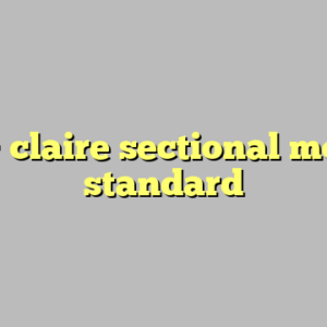 9+ claire sectional most standard