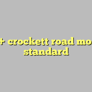 9+ crockett road most standard
