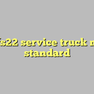 9+ fs22 service truck most standard