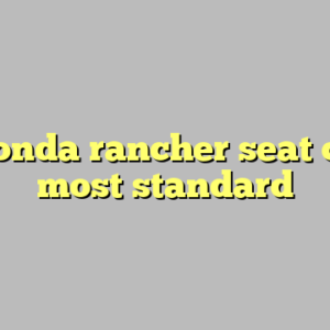 9+ honda rancher seat cover most standard