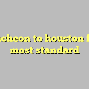 9+ incheon to houston flight most standard