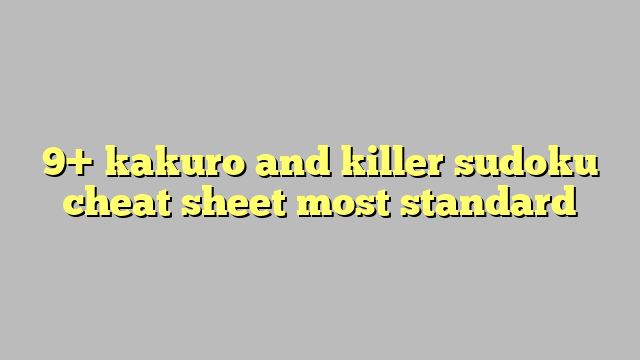 killer sudoku kakuro cheat sheet