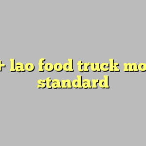 9+ lao food truck most standard