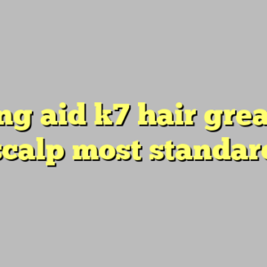 9+ long aid k7 hair grease on scalp most standard